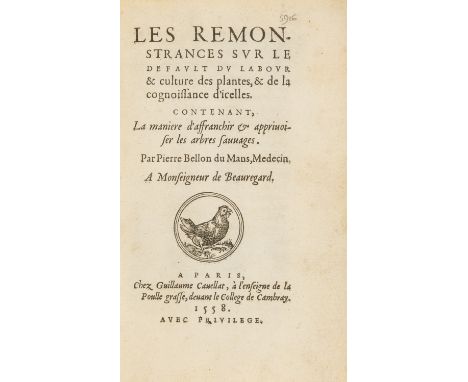 Belon (Pierre) Les Remonstrances sur le default du labour & culture des plantes, & de la cognoissance d'icelles. Contenant, l
