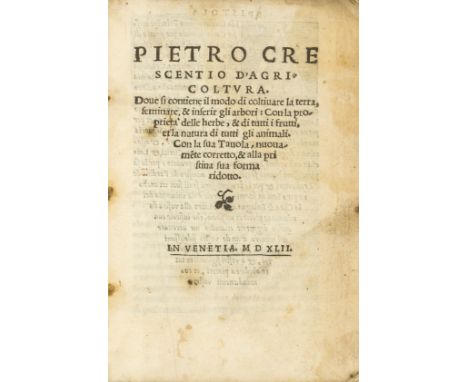 Crescentiis (Petrus de) Pietro Crescentio D'agricoltura. Doue si contiene il modo di coltiuare la terra, seminare, & inserir 