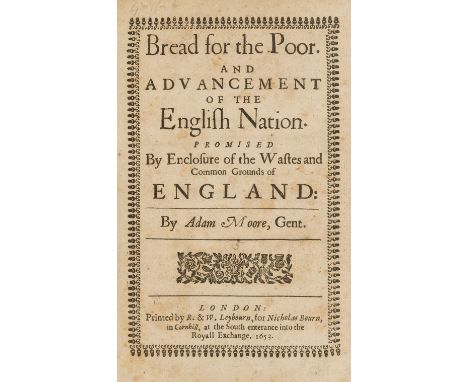Poverty.- Moore (Adam) Bread for the Poor... Promised by Enclosure of the Wastes and Common Grounds of England, spotting or b