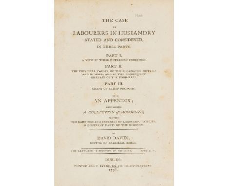 Labour and the poor.- Davies (David) The Case of Labourers in Husbandry Stated and Considered, 3 parts in 1 vol., first Dubli