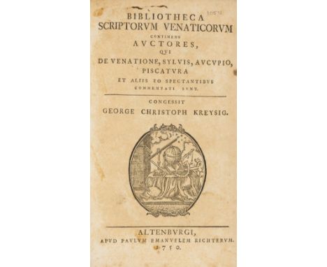 Bibliography.- Kreysig (George Christoph) Bibliotheca scriptorum venaticorum, first edition, title with woodcut vignette, bro