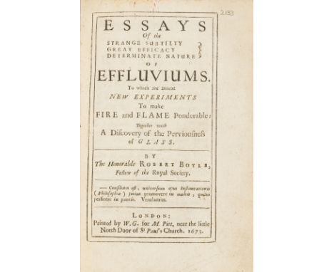 Boyle (Robert) Essays of the Strange Subtilty, Great Efficacy, Determinate Nature of Effluviums, first edition, first issue, 