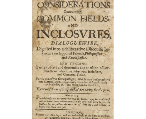 Enclosures.- [Lee (Joseph)] Considerations concerning Common Fields and Inclosures, Dialoguewise, Digested into a Deliberativ