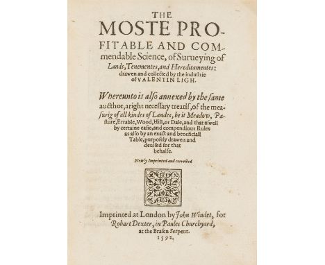 Surveying.- Leigh (Valentine) The Moste Profitable and commendable science, of Surveying of Landes, Tenementes, and Hereditam