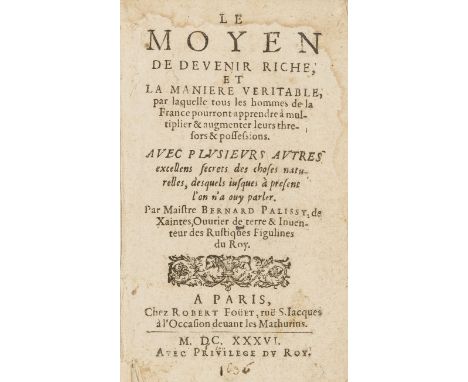 Geology.- Palissy (Bernard) Le Moyen de Devenir Riche et la Maniere veritable par laquelle tous les hommes de la France pourr