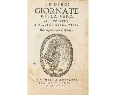 Gallo (Agostino) Le dieci Giornate della vera agricoltura, collation: a8, b4, A-Z8, AA-HH8, woodcut printer's device to title