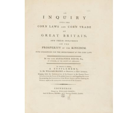 Corn Laws.- Dirom (Alexander) An Inquiry into the Corn Laws and Corn Trade of Great Britain, and their Influence on the Prosp