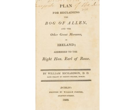 Drainage.- Richardson (William) Plan for Reclaiming the Bog of Allen, and the Other Great Morasses, in Ireland, 34pp., first 