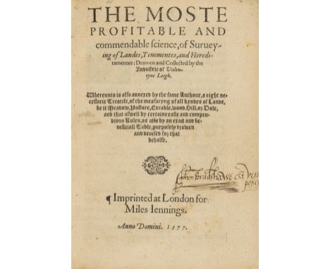 Surveying.- Leigh (Valentine) The Moste Profitable and commendable science, of Surveying of Landes, Tenementes, and Hereditam