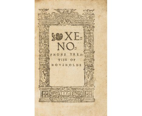Xenophon. Xenophons Treatise of Housholde, collation: A-H8 (lacking final blank leaf H8), printed almost entirely in black le