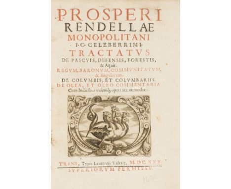 Trani imprint.- Rendella (Propsero) Tractatus de pascuis, defensis, forestis, & Aquis... De olea, et oleo commentaria..., tit