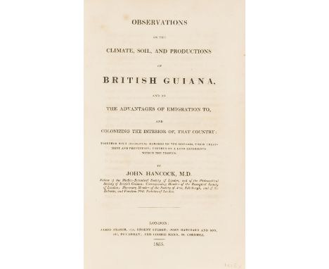 South America.- Hancock (John) Observations on the Climate, Soil, and Productions of British Guiana, first edition, library c