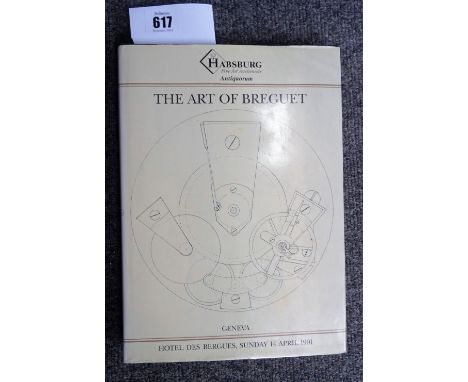 The Art of Breguet, Habsburg, Geneva, auction catalogue, 14 April 1991With dust jacket