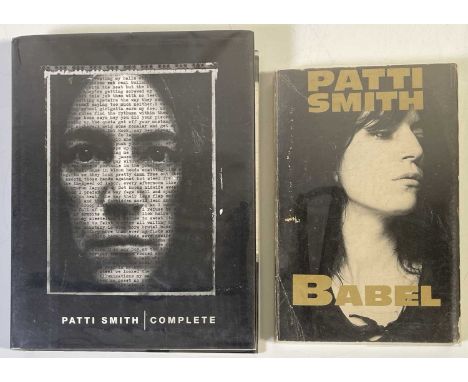 A copy of Patti Smith - Babel (US paperback 1st ed) signed to first page by Patti Smith, hardcover first edition 'Complete' l