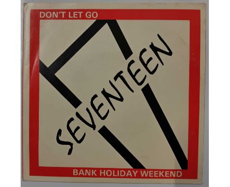 SEVENTEEN - DON'T LET GO C/W BANK HOLIDAY WEEKEND - VENDETTA (VD 001). Condition is in Ex for vinyl, a few very small and fai