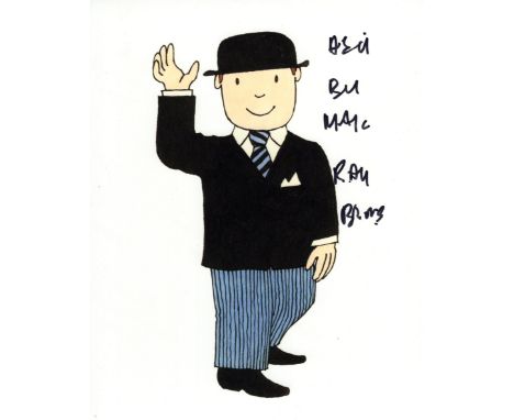 Mr Benn children's TV series photo signed by series narrator Ray Brooks who has added the series catchphrase "suddenly, as if
