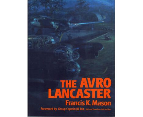 The Avro Lancaster by Francis K Mason, First Edition, Signed by 7 Veterans including Roy Langston and Johnny Johnson. Hardcov