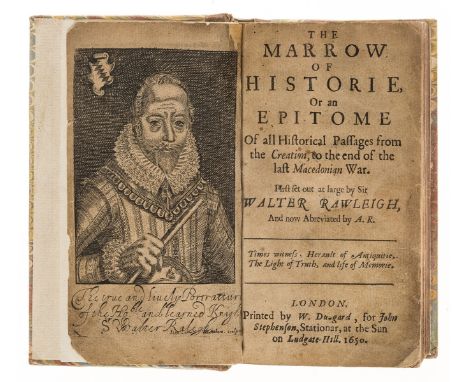 Raleigh (Sir Walter) The Marrow of Historie, or an Epitome of all Historical Passages from the Creation ..., engraved portrai