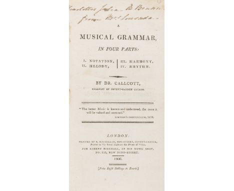 Music.- Callcott (Dr. John Wall) A Musical Grammar, in Four Parts: I. Notation, II. Melody, III. Harmony, IV. Rhythm,  first 