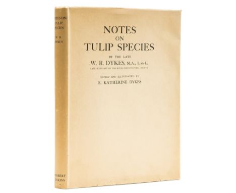 NO RESERVE Dykes (W.R.) Notes on Tulip Species, first edition, edited and illustrated with colour plates by E. Katherine Dyke