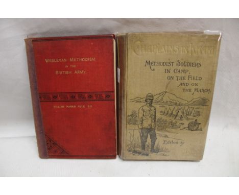Chaplains in Khaki - Methodist Soldiers in Camp, on the Field and on the March, 1 vol. 1900; and Rule (W. H.) Wesleyan Method