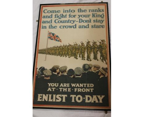 An original First War recruiting poster "Come Into The Ranks And Fight For Your King And Country - Don't Stay In The Crowd An