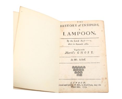The History Of Insipids, a lampoon by the Lord Roch-r with his farewell 1680, together with Marvil's Ghost, by Mr Ayloff, pri