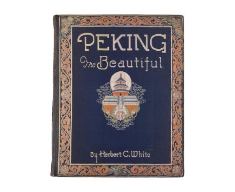 Ɵ WHITE, Herbert C. Peking the Beautiful. Shanghai, China: The Commercial Press, Limited, 1927. 70 photographic plates mounte