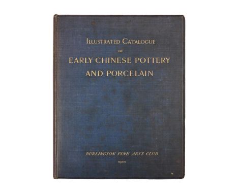 Ɵ Burlington Fine Arts Club, Illustrated Catalogue of Early Chinese Pottery and Porcelain, 1910, original cloth binding, cont