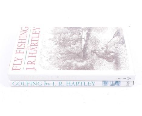 J R Hartley books - Fly fishing and golfing. Two volumes, both of which have been inscribed by the author.