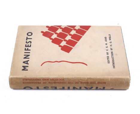 C E M Joad - Manifesto. First edition in wrapper, Allen & Unwin, London, 1934. Introduction by H. G. Wells.