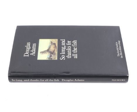 Douglas Adams - So Long and Thanks for all the Fish. Signed first edition, Pan Books, 1984, with wrapper. 