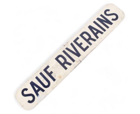 A Vintage French tin sign, "Sauf River Rains", which translates to "Except Local Residents", L70cm