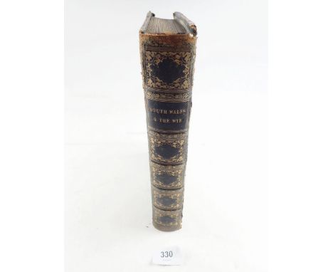 Wanderings and Excursions in South Wales including the Scenery of the River Wye, by Thomas Roscoe Esq, with 48 engravings by 
