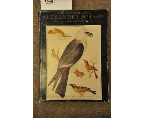 A first edition biography by Robert Cantwell naturalist and pioneer 