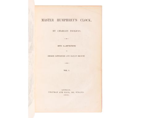 DICKENS, Charles (1812-1870). &nbsp;Master Humphrey's Clock. London: Chapman and Hall, 1840-1841.3 volumes, 8vo (250 x 165 mm