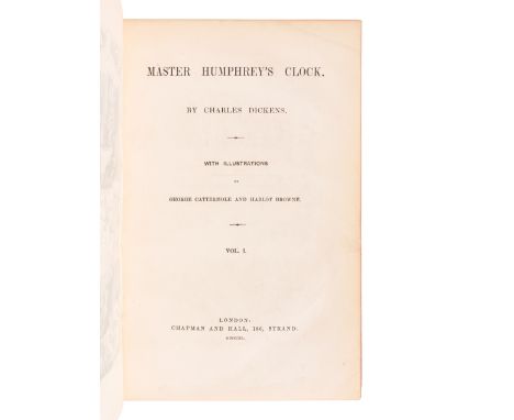 DICKENS, Charles (1812-1870). &nbsp;Master Humphrey's Clock. London: Chapman and Hall, 1840-1841.3 volumes, 8vo (250 x 165 mm