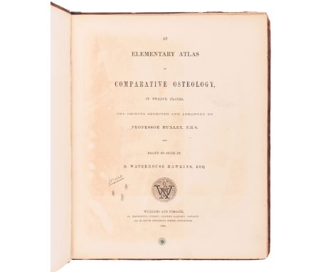 HUXLEY, Thomas Henry (1825-1895). An Elementary Atlas of Comparative Osteology. London: Williams and Norgate, 1864.Folio (375