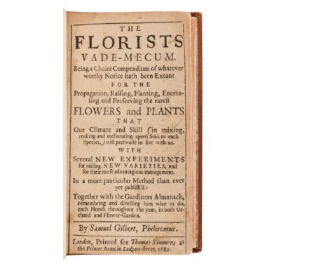GILBERT, Samuel (d. 1692). The Florists Vade-mecum, Being a Choice Compendium of whatever Worthy Notice hath been Extant for 