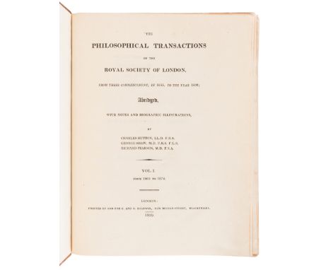 ROYAL SOCIETY OF LONDON. The Philosophical Transactions of the Royal Society of London, From their Commencement, in 1665, to 