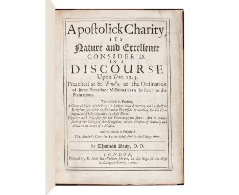 BRAY, Thomas (1658-1730).   Apostolick charity, its nature and excellence consider 'd. In a discourse upon Dan. 12. 3. preach
