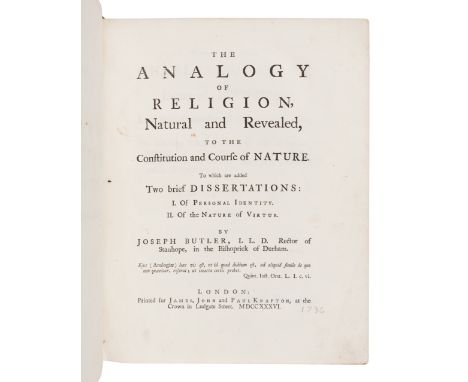 BUTLER, Joseph (1692-1752). The Analogy of Religion Natural and Revealed, to the Constitution and Course of Nature. London: f