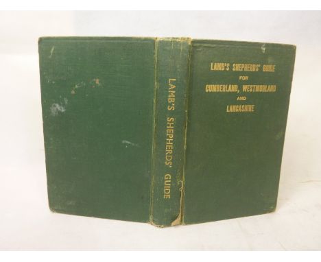 LAMB R. H.  Lamb's Shepherd's Guide for Cumberland, Westmorland & Lancashire. Many illus. Orig. green cloth, splitting & worn