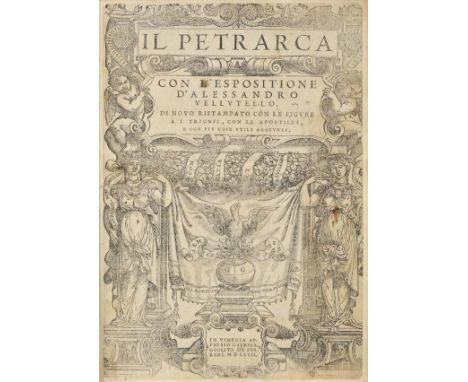 Petrarca (Francesco). Il Petrarca con l' Espositione d'Alessandro Vellutello. Di Novo Ristampato con le Figure a i Trionfi, c