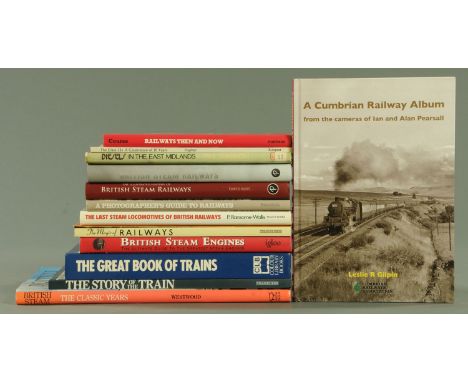 Fourteen railway books, to include "A Cumbrian Railway Album" by Leslie R. Gilpin, "Railways Then &amp; Now" by Edwin Course,