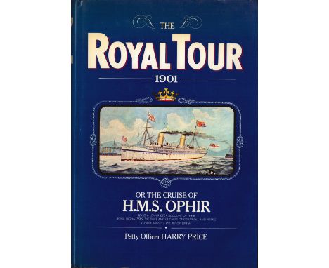 The Royal Tour, 1901: Or The cruise of H.M.S. Ophir (being a lower deck account of their Royal Highnesses, The Duke and Duche