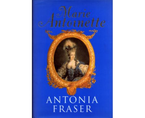 Marie Antoinette - The Journey by Antonia Fraser, First Edition 2001, Hardcover. Sold on behalf of Michael Sobell Cancer Char