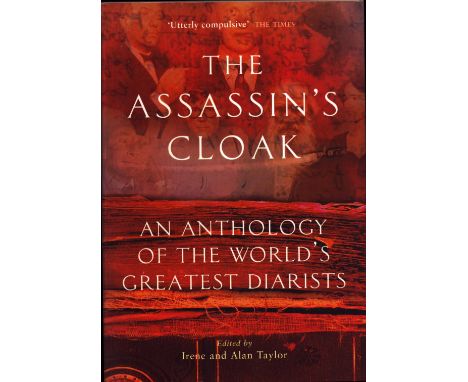 The Assassin's Cloak: An Anthology of the World's Greatest Diarists Edited By Irene and Alan Taylor, First Edition 2000, Pape