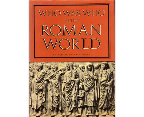 Who was who in the Roman world, 753 BC-AD 476 by Diana Bowder, First Edition 1980, Hardcover. Sold on behalf of Michael Sobel