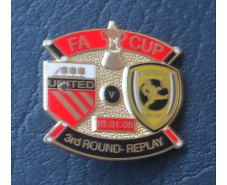 2006 MANCHESTER UNITED V BURTON ALBION FA CUP BADGE